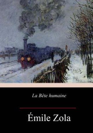 Книга La B?te humaine Emile Zola