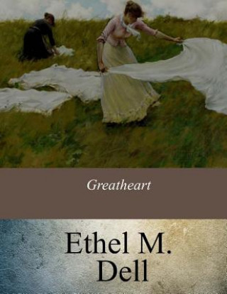 Carte Greatheart Ethel M Dell