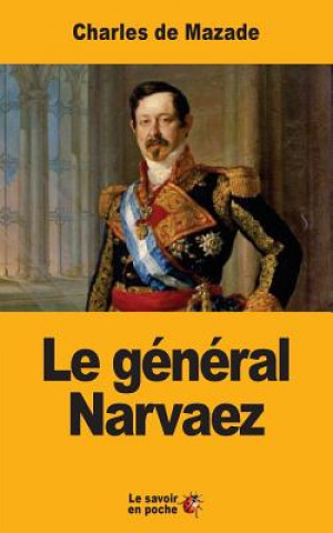Książka Le général Narvaez Charles de Mazade