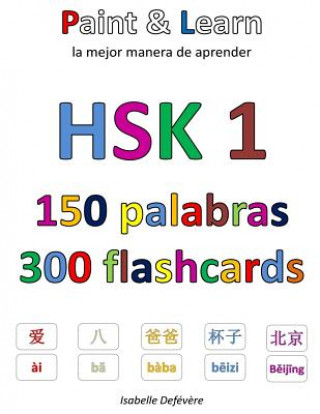 Kniha HSK 1 150 palabras 300 flashcards: Paint & Learn Isabelle Defevere