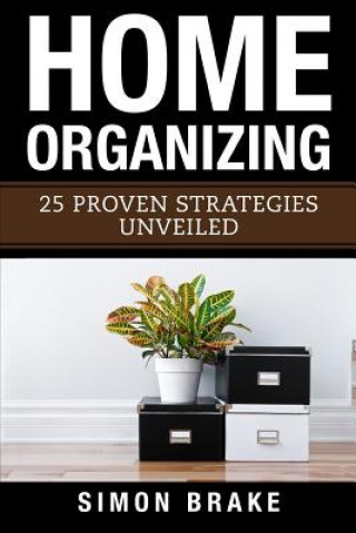 Carte Home Organizing: 25 Proven Strategies Unveiled Simon Brake