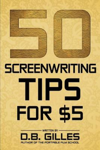 Könyv 50 Screenwriting Tips For $5 D B Gilles