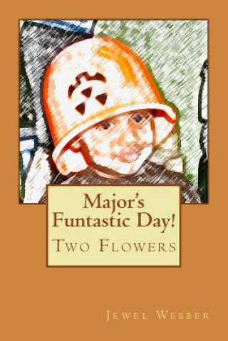 Carte Major's Funtastic Day!: Two Flowers MS Jewel L Webber