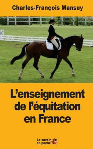 Книга L'enseignement de l'équitation en France Charles-Francois Mansuy