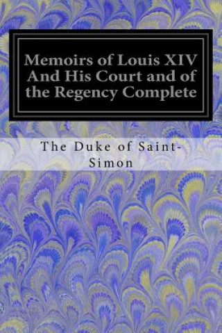 Carte Memoirs of Louis XIV And His Court and of the Regency Complete The Duke of Saint-Simon