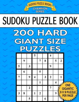 Książka Sudoku Puzzle Book 200 HARD Giant Size Puzzles: One Gigantic Large Print Puzzle Per Letter Size Page Sudoku Puzzle Books