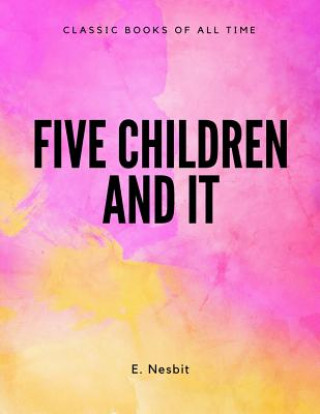 Kniha Five Children And It Edit Nesbit