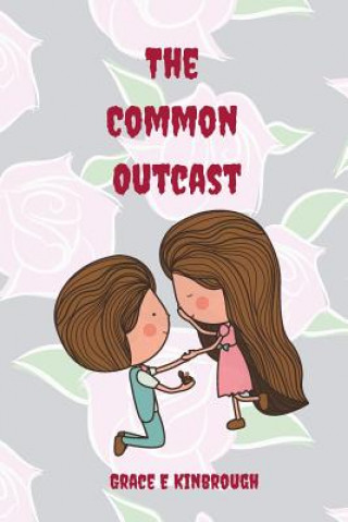 Boek The Common Outcast Miss Grace E Kinbrough