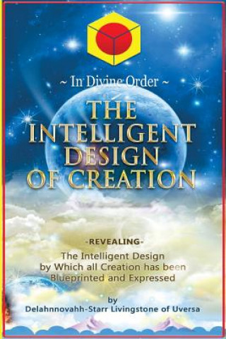 Carte The Intelligent Design of Creation MR Delahnnovahh Livingstone