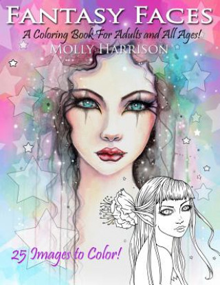 Carte Fantasy Faces - A Coloring Book for Adults and All Ages! Molly Harrison
