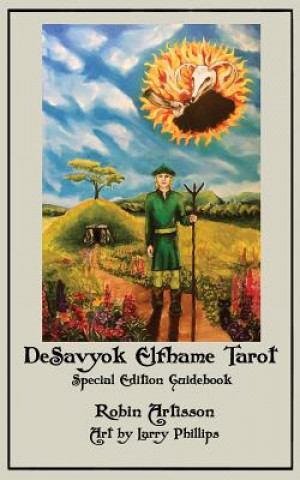 Könyv DeSavyok Elfhame Tarot Special Edition Guidebook Robin Artisson