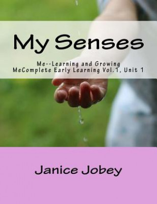 Kniha My Senses: Me Growing and Learning Janice Jobey