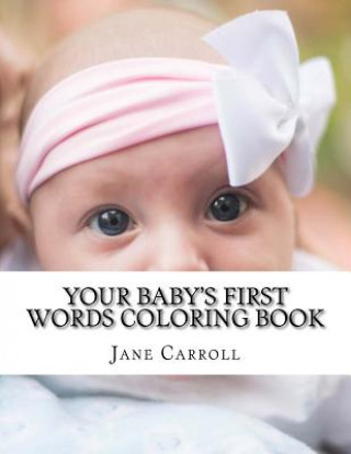 Kniha Your Baby's First Words Coloring Book Jane Carroll