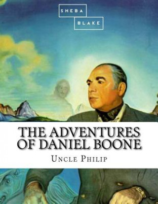 Kniha The Adventures of Daniel Boone Uncle Philip