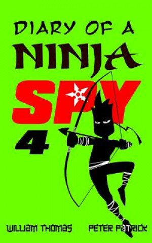 Knjiga Diary of a Ninja Spy 4: Clone Army! William Thomas