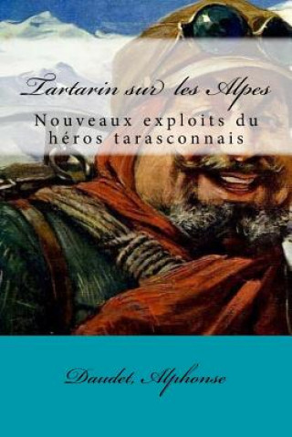 Książka Tartarin sur les Alpes: Nouveaux exploits du héros tarasconnais Daudet Alphonse