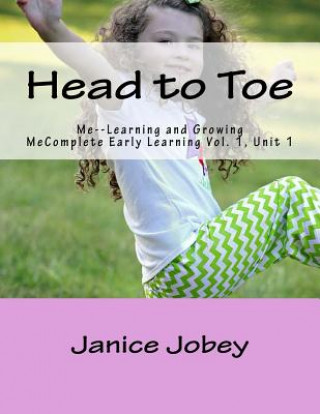 Kniha Head to Toe: Me--Learning and Growing Janice Jobey