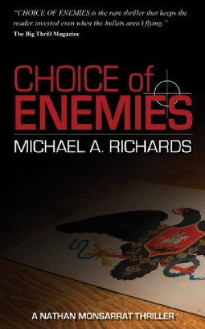 Kniha Choice of Enemies: A Nathan Monsarrat Thriller Michael A Richards