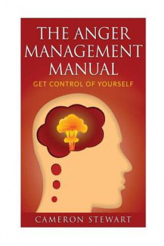 Kniha The Anger Management Manual: Get Control of Yourself Cameron Stewart