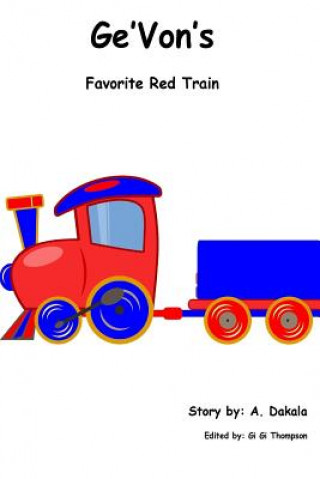 Knjiga Ge'Von's favorite red train A Dakala