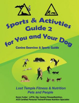 Buch Sports & Activities Guide for You & Your Dog 2: Lost Temple Fitness Canine Exercises & Sports Guide Karen Cutler