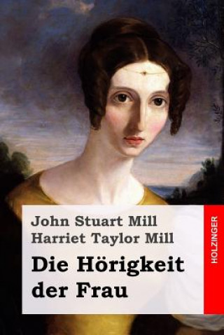 Książka Die Hörigkeit der Frau John Stuart Mill