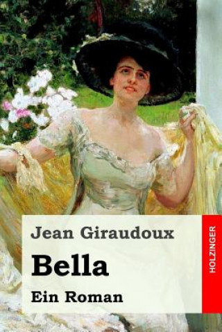 Buch Bella: Ein Roman Jean Giraudoux