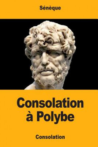 Könyv Consolation ? Polybe Seneque