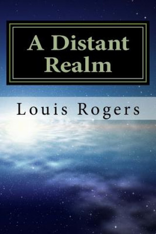 Kniha A Distant Realm Louis Rogers