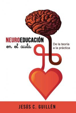 Kniha Neuroeducación en el aula: De la teoría a la práctica Jesus C Guillen