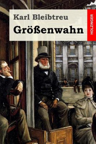 Book Größenwahn: Pathologischer Roman Karl Bleibtreu