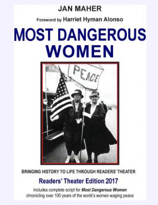 Carte Most Dangerous Women: Bringing History to Life through Readers' Theater Jan Maher