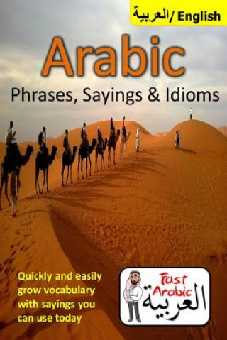 Kniha Arabic Phrases, Sayings & Idioms: Fast Arabic to Enrich your Language Now Adbul Arabic