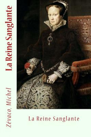 Kniha La Reine Sanglante Zevaco Michel