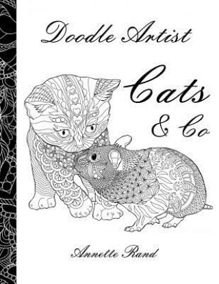 Książka Doodle Artist - Cats & Co: A colouring book for grown ups Annette Rand