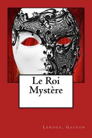 Kniha Le Roi Myst?re LeRoux Gaston