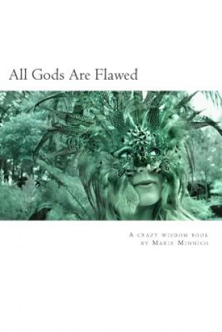 Książka All Gods Are Flawed: A Crazy Wisdom Book Marie Minnich