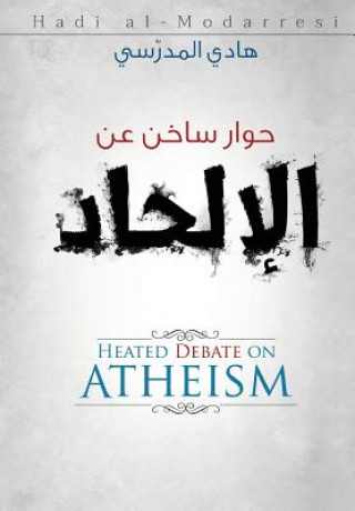 Könyv Heated Debate on Atheism Sayed Hadi Al-Modarresi