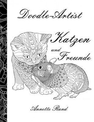 Carte Doodle-Artist - Katzen und Freunde: Ein Ausmalbuch für Erwachsene Annette Rand