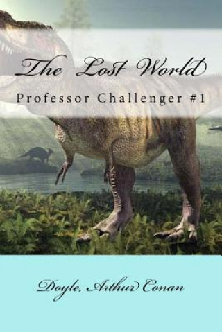 Kniha The Lost World: Professor Challenger #1 Doyle Arthur Conan