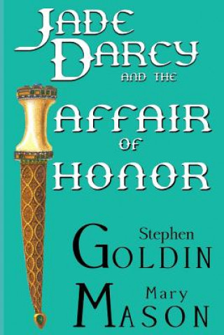 Könyv Jade Darcy and the Affair of Honor (Large Print Edition) Stephen Goldin