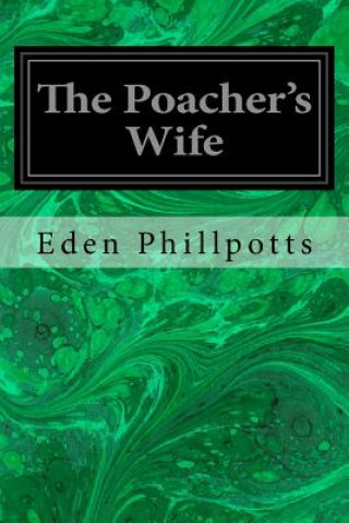 Livre The Poacher's Wife Eden Phillpotts