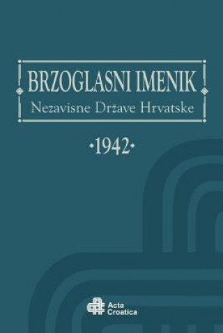 Kniha Brzoglasni Imenik Nezavisne Drzave Hrvatske 1942: Phone Directory of the Independent State of Croatia 1942 Ministarstvo Prometa I Javnih Radova