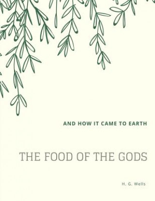 Carte The Food of the Gods: and How It Came to Earth H G Wells