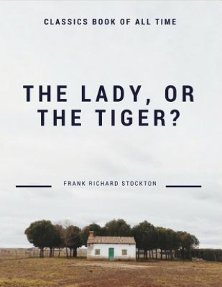 Kniha The lady, or the Tiger? Frank Richard Stockton