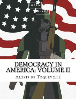 Carte Democracy in America: Volume II Alexis De Toqueville