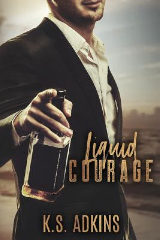 Kniha Liquid Courage K S Adkins