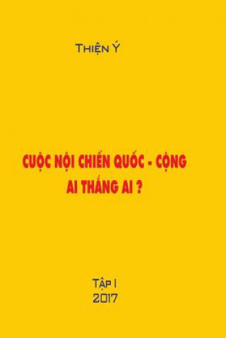 Carte Cuoc Noi Chien Quoc -Cong, AI Thang AI ? Tap I: Polictical Book Thien Y