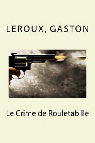 Kniha Le Crime de Rouletabille LeRoux Gaston