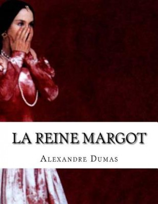 Könyv La Reine Margot Alexandre Dumas
